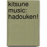 Kitsune Music: Hadouken! door Books Llc