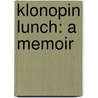 Klonopin Lunch: A Memoir by Jessica Dorfman Jones