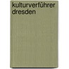 Kulturverführer Dresden door Christian Ruf