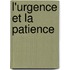 L'Urgence Et La Patience
