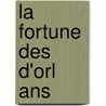 La Fortune Des D'orl Ans door Lanne Adolphe