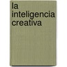 La Inteligencia Creativa by Esteban Sanchez Manzano
