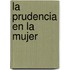 La prudencia en la mujer
