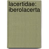 Lacertidae: Iberolacerta by Books Llc
