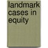 Landmark Cases in Equity