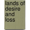 Lands of Desire and Loss door Nicoletta Brazzelli