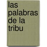 Las Palabras De La Tribu door Jose Angel Valente