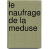 Le Naufrage De La Meduse by Jean-Baptiste Correard