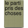 Le Parti Pris Des Choses door Francis Ponge