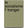 Le Socialisme L' Tranger door Jacques Bardoux