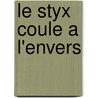 Le Styx Coule A L'Envers door Dan Simmons