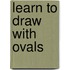 Learn To Draw With Ovals