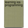Learning Ios Programming door Alasdair Allan