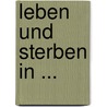 Leben und sterben in ... door Richard Lifka