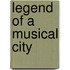 Legend Of A Musical City
