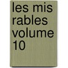 Les Mis Rables Volume 10 by Victor Hugo