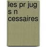 Les Pr Jug S N Cessaires door Emile Faguet