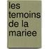 Les Temoins De La Mariee
