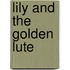 Lily And The Golden Lute