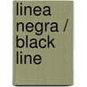Linea Negra / Black Line door Jean-Christophe Grange