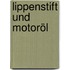 Lippenstift und Motoröl