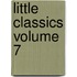 Little Classics Volume 7