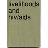 Livelihoods And Hiv/aids door Loveness Makonese