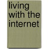 Living with the Internet door Sarah E. Gentry