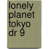 Lonely Planet Tokyo Dr 9 door T. Hornyak