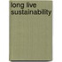 Long Live Sustainability