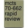 Mcts 70-662 Rapid Review by Ian McLean