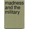 Madness And The Military door Michael Bernard Tyquin