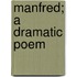 Manfred; A Dramatic Poem