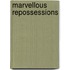 Marvellous Repossessions