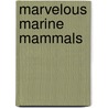 Marvelous Marine Mammals door Ruth Owen