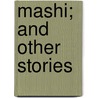 Mashi; And Other Stories door Sir Rabindranath Tagore