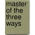 Master of the Three Ways