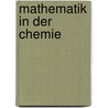Mathematik in Der Chemie by K. Jug
