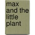 Max and the Little Plant