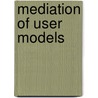 Mediation of User Models door Shlomo Berkovsky