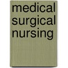 Medical Surgical Nursing by B.T. Basavanthappa