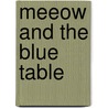 Meeow And The Blue Table by Sebastien Braun