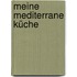 Meine mediterrane Küche