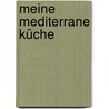 Meine mediterrane Küche door Christine Neubauer