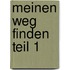 Meinen Weg finden Teil 1