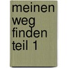 Meinen Weg finden Teil 1 door Klaus W. Vopel
