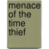Menace of the Time Thief door Matt Wayne