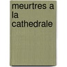 Meurtres A La Cathedrale by Martine Pouchain