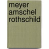 Meyer Amschel Rothschild door Christian Wilhelm Berghoeffer