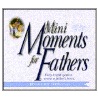 Mini Moments For Fathers by Robert Strand